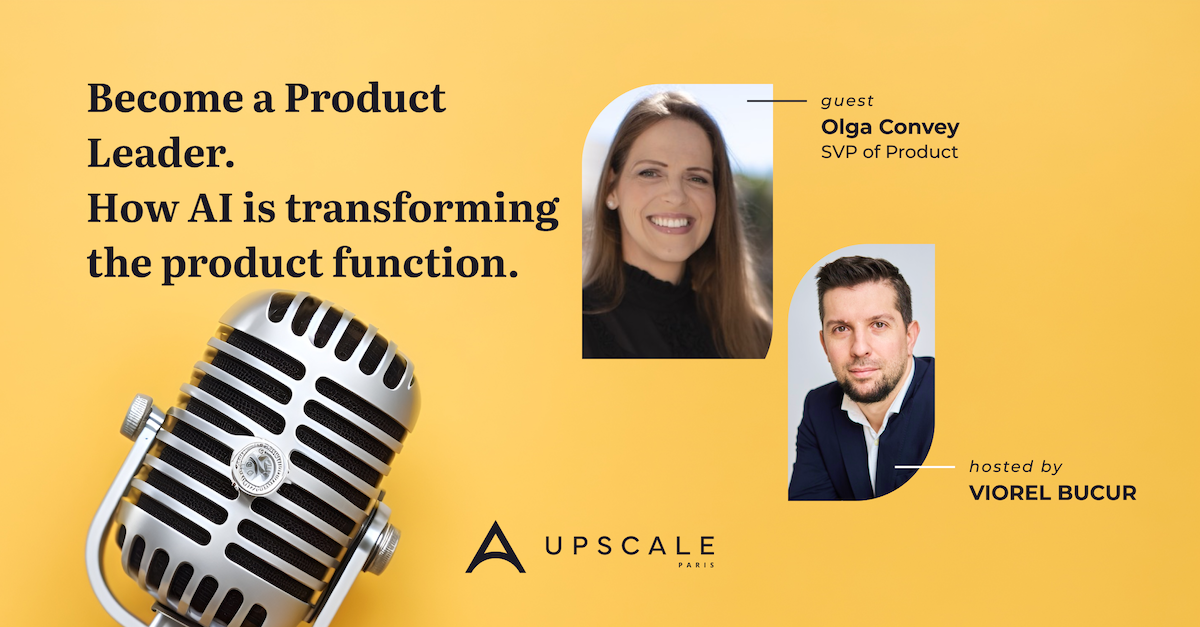 Olga Convey - Devenez un·e leader produit. Comment l’IA transforme la fonction produit. The Scale Project Podcast